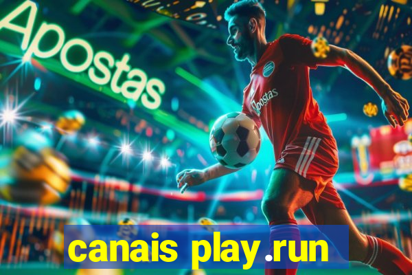 canais play.run